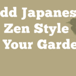 Add Japanese Zen Style to Your Garden