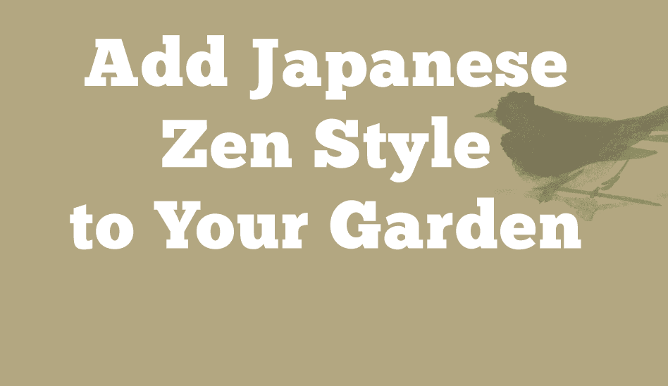 Add Japanese Zen Style to Your Garden